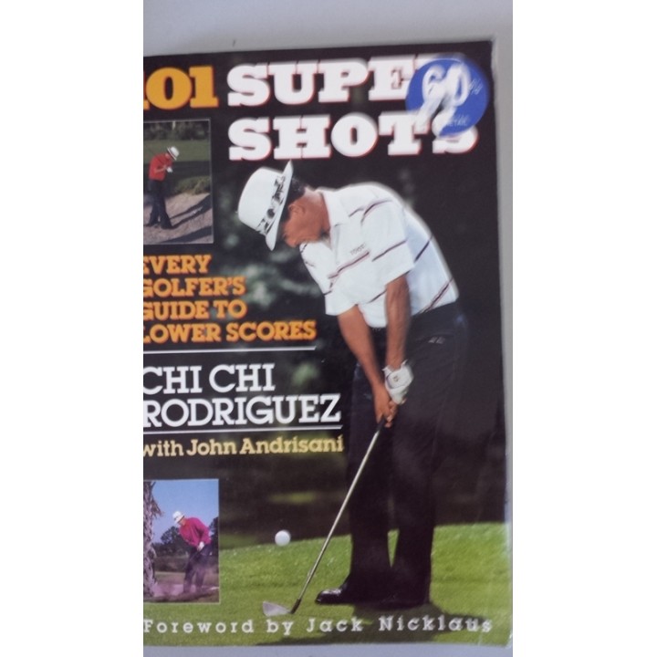 101 Super Shots. Every Golfers Guide To Lower Scores